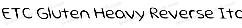 ETC Gluten Heavy Reverse Italic字体转换